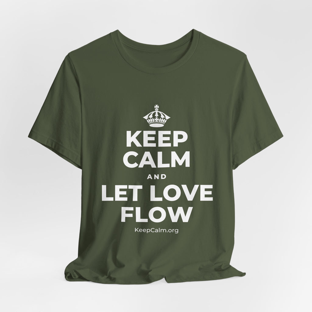 KEEP CALM AND LET LOVE FLOW T-Shirt (Military Green–Autumn)