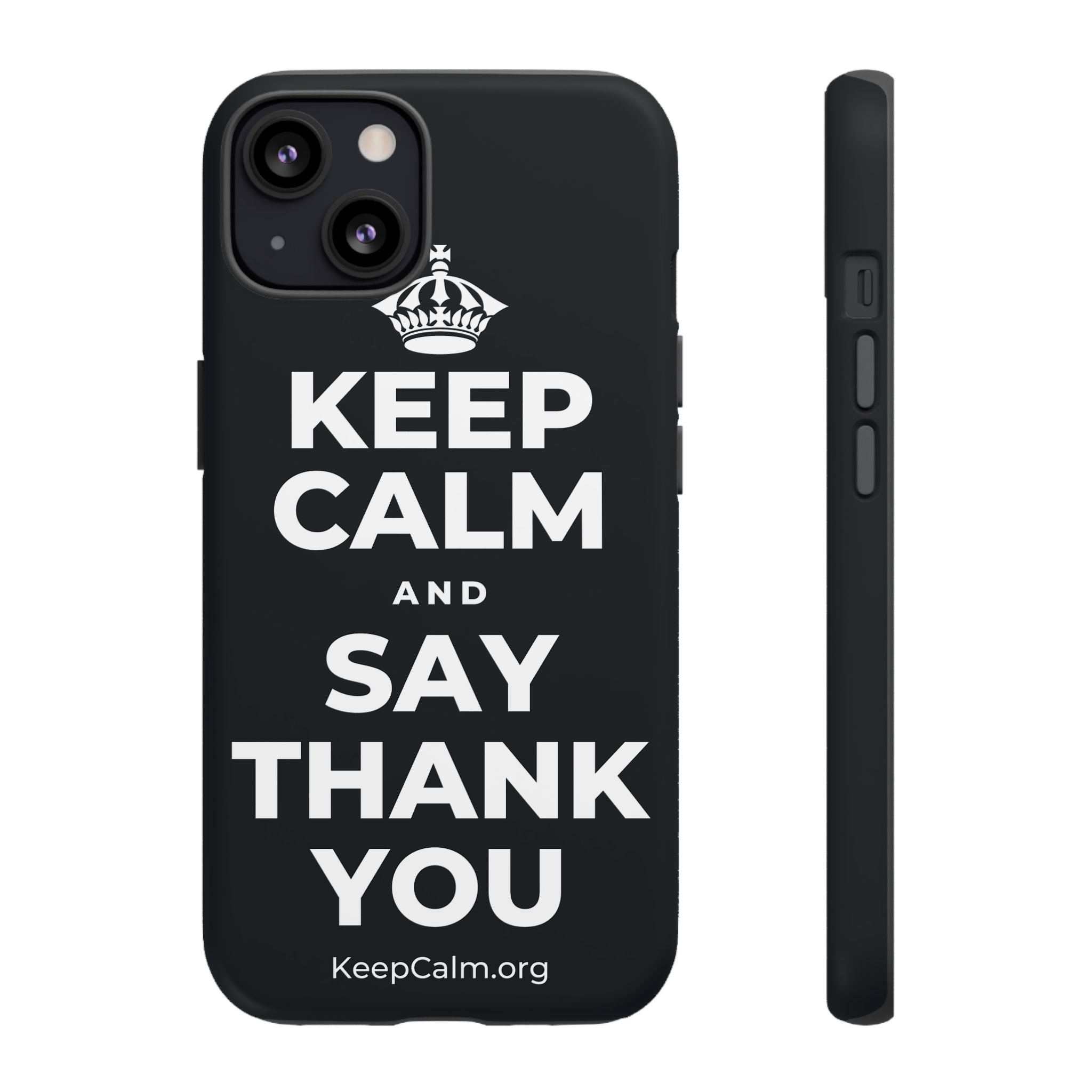 KEEP CALM AND SAY THANK YOU Phone Case (Dark)