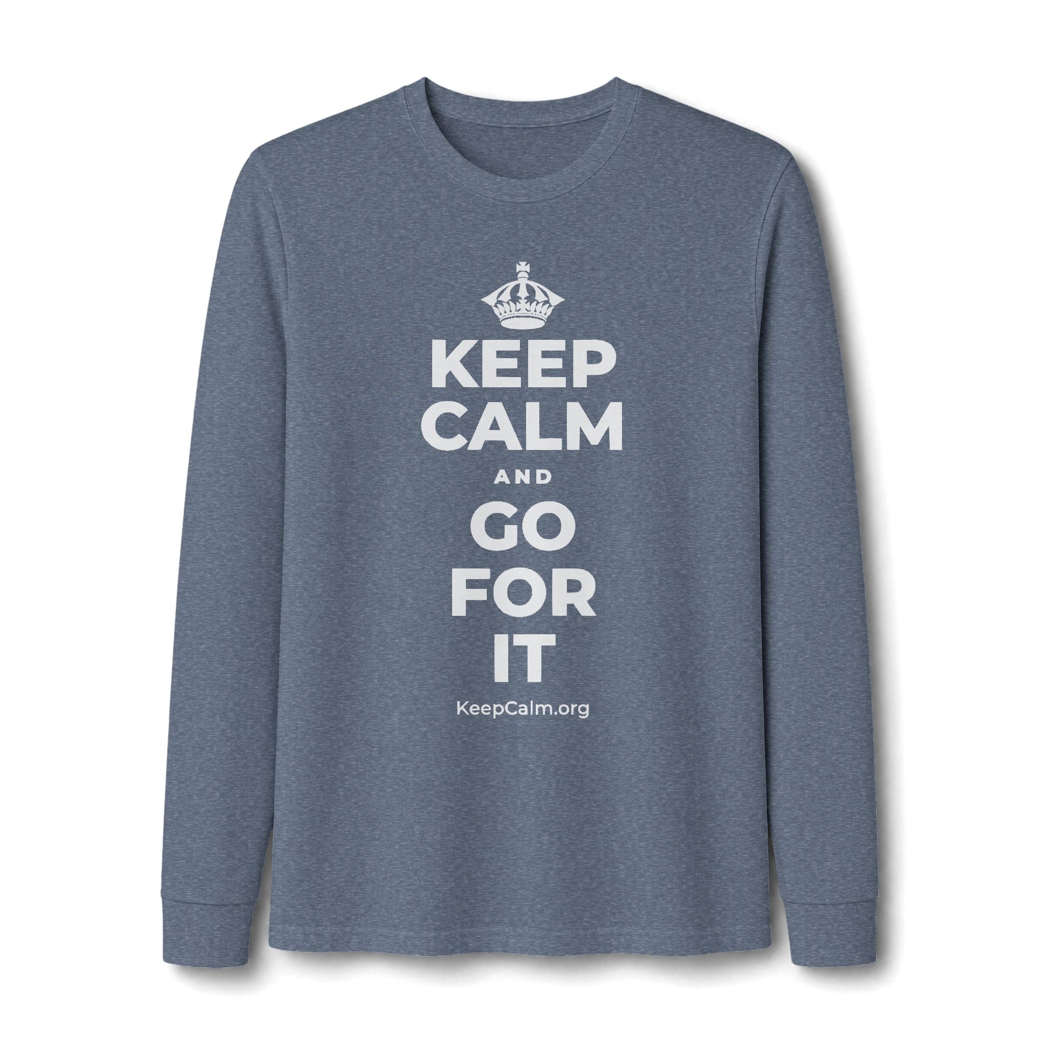 KEEP CALM AND GO FOR IT Long Sleeve Tee