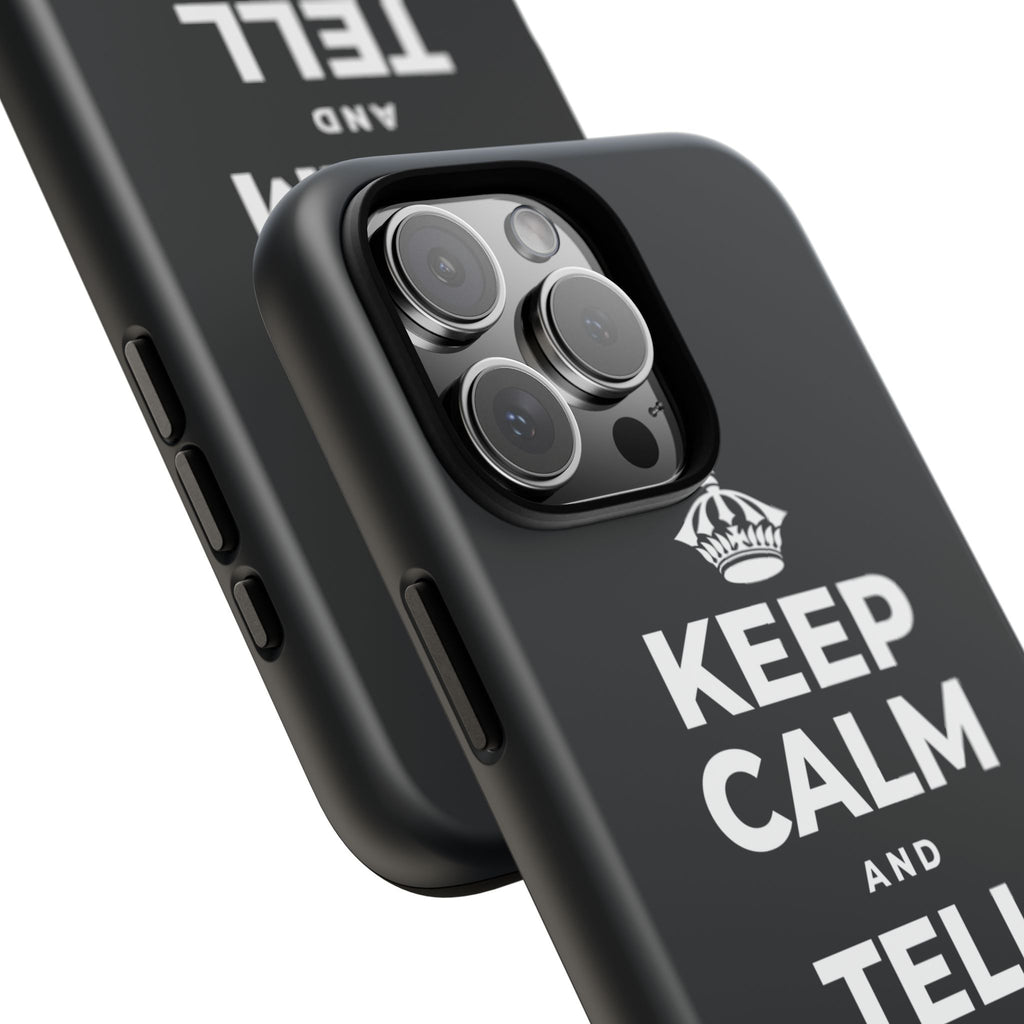 KEEP CALM AND TELL THEM YOU CARE Phone Case (Dark)