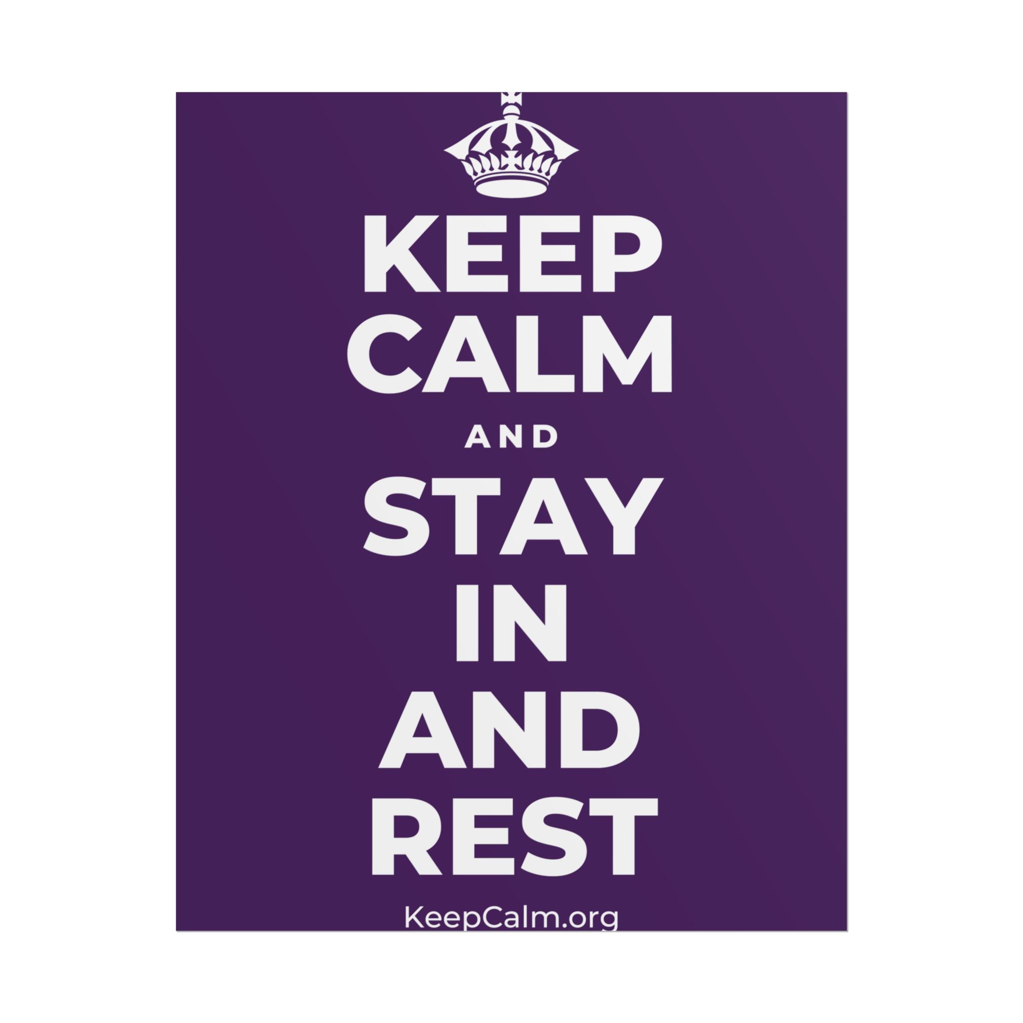 KEEP CALM AND STAY IN AND REST Poster