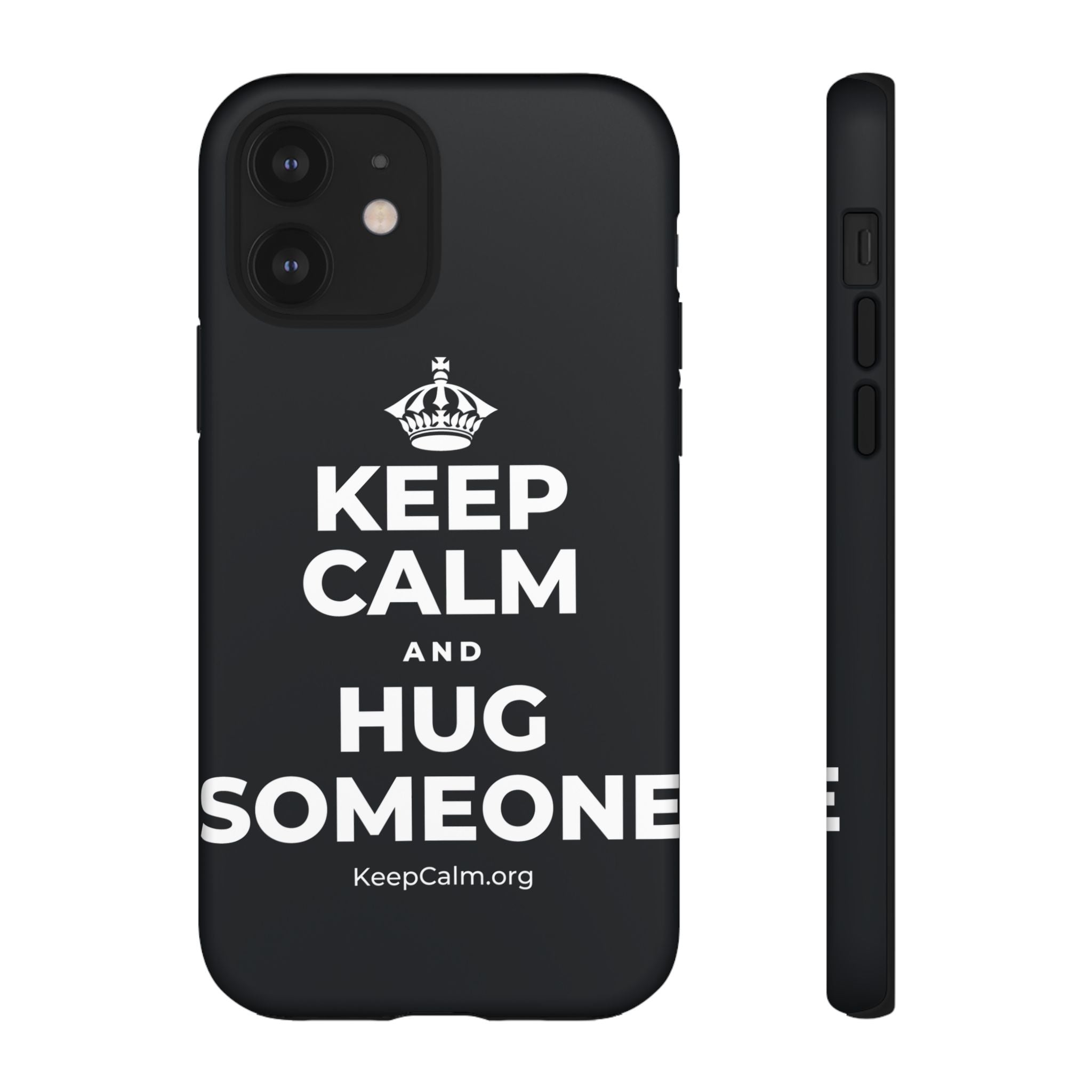KEEP CALM AND HUG SOMEONE Phone Case (Dark)