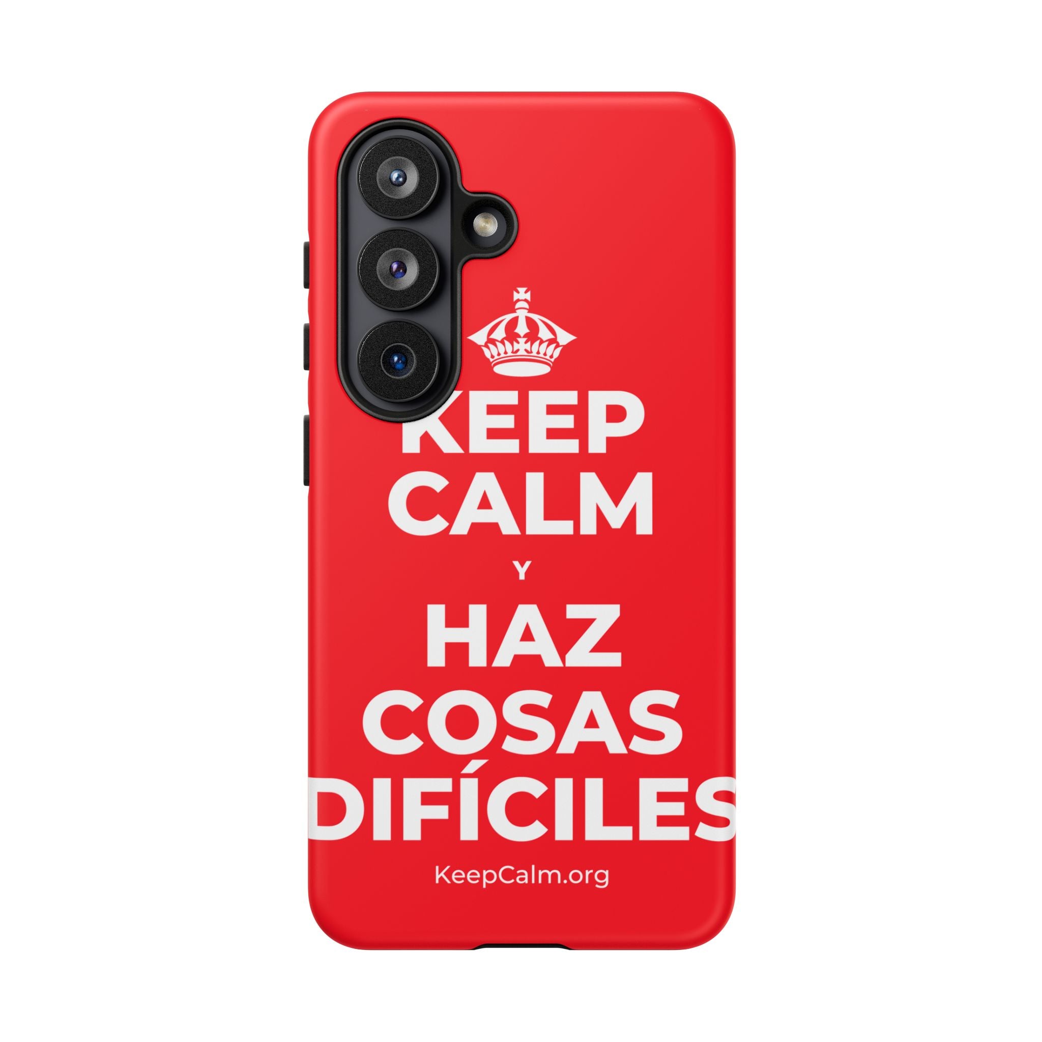 KEEP CALM Y HAZ COSAS DIFÍCILES Phone Case