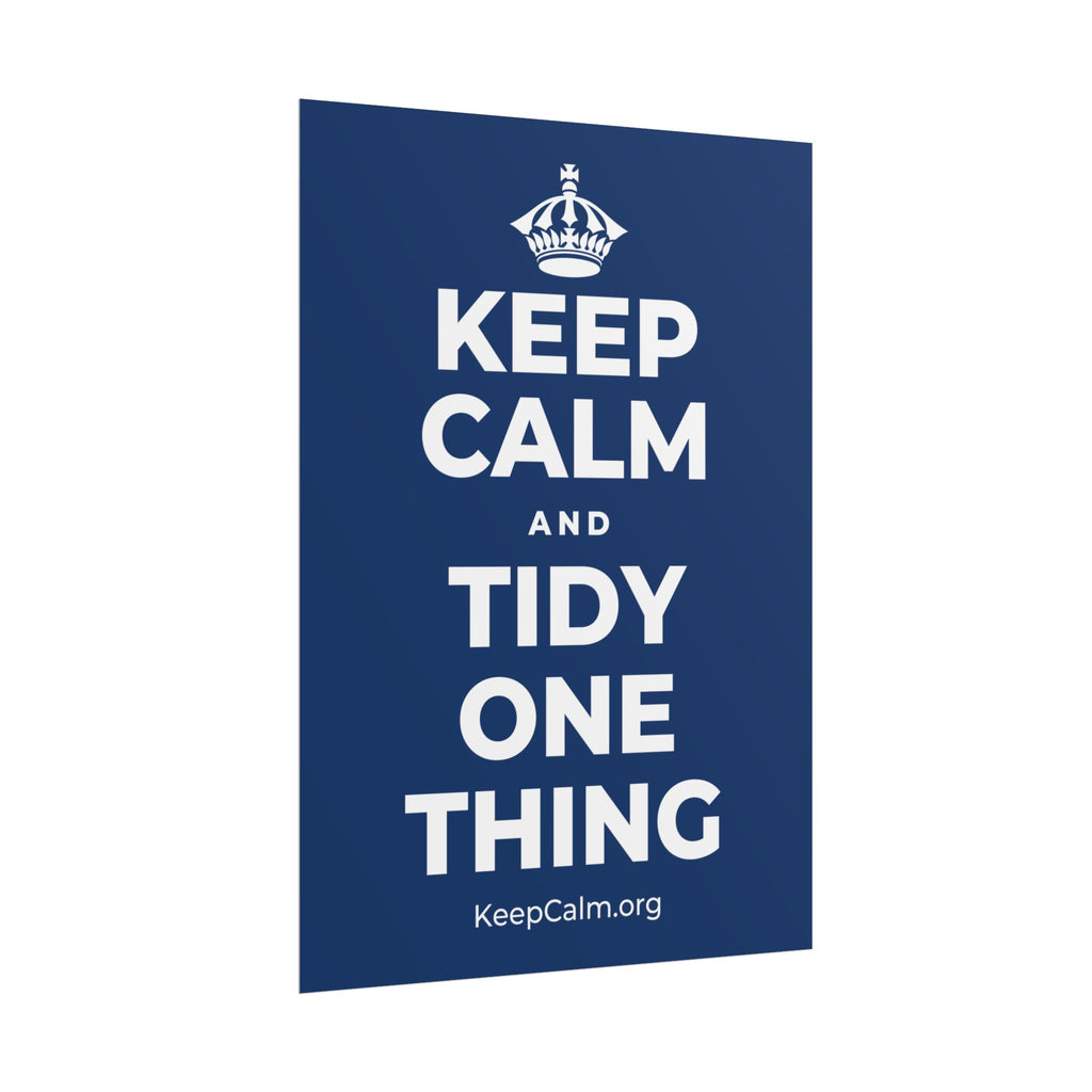 KEEP CALM AND TIDY ONE THING Poster