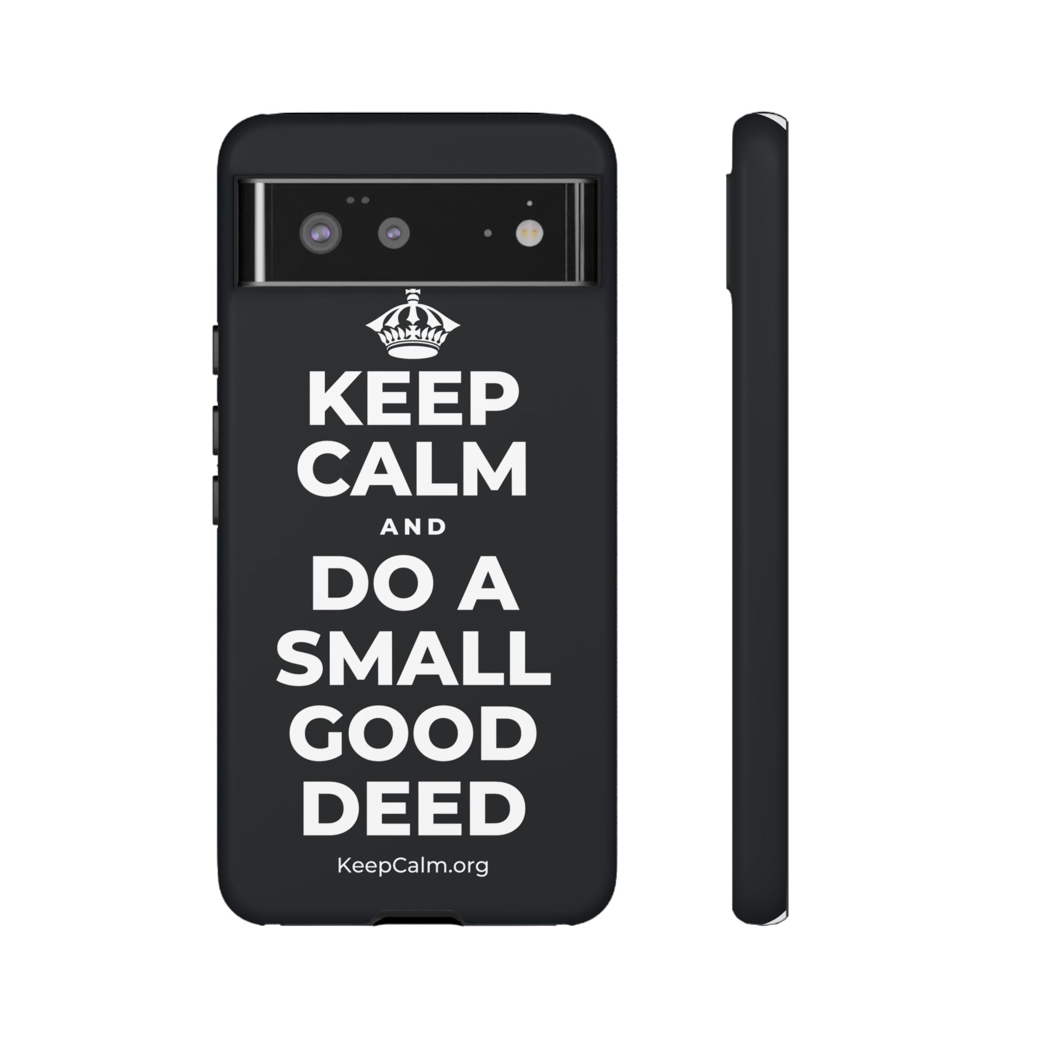 KEEP CALM AND DO A SMALL GOOD DEED Phone Case (Dark)