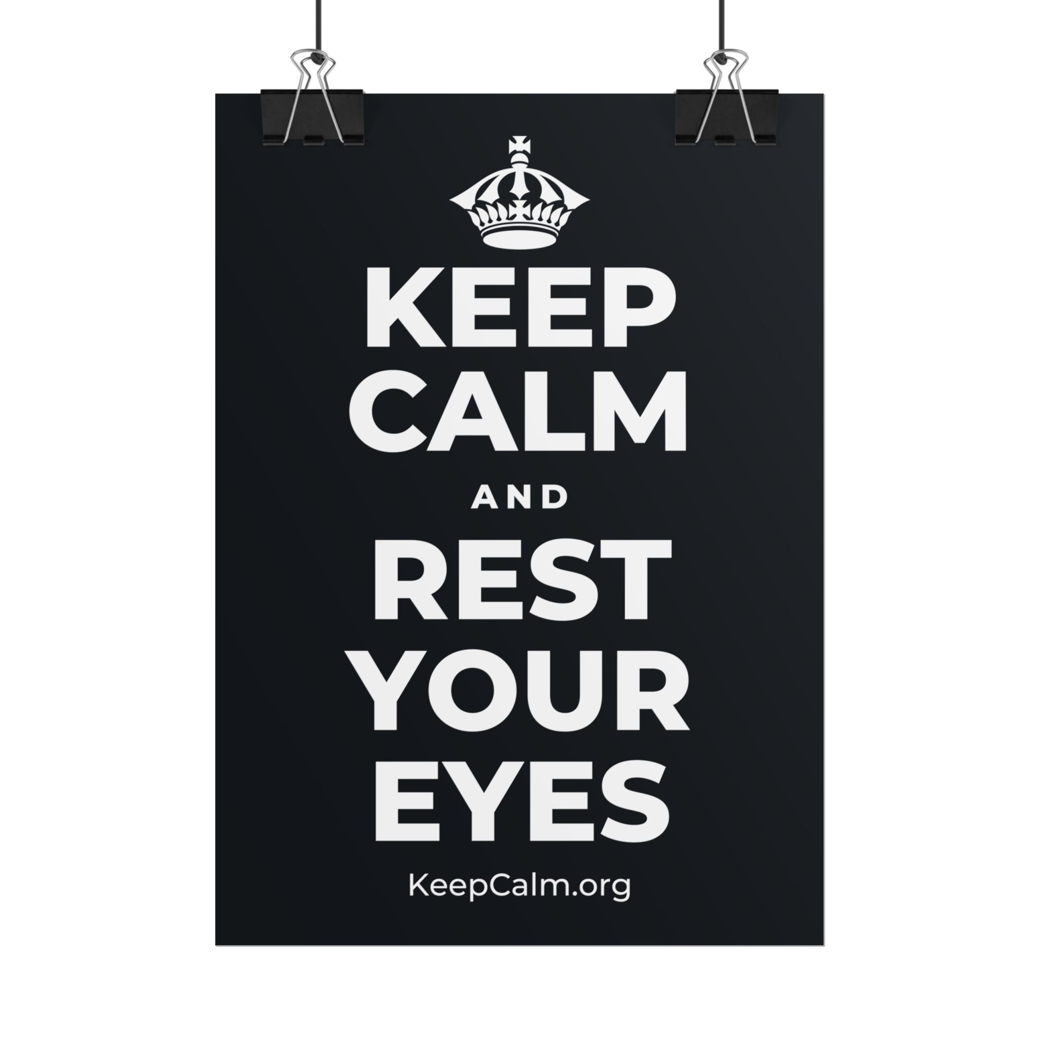 KEEP CALM AND REST YOUR EYES Poster (Dark)