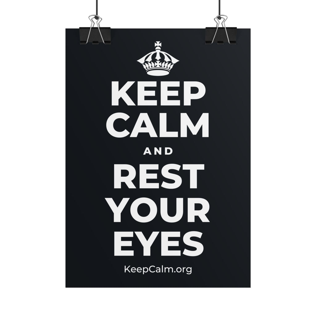 KEEP CALM AND REST YOUR EYES Poster (Dark)