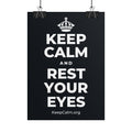 KEEP CALM AND REST YOUR EYES Poster (Dark)