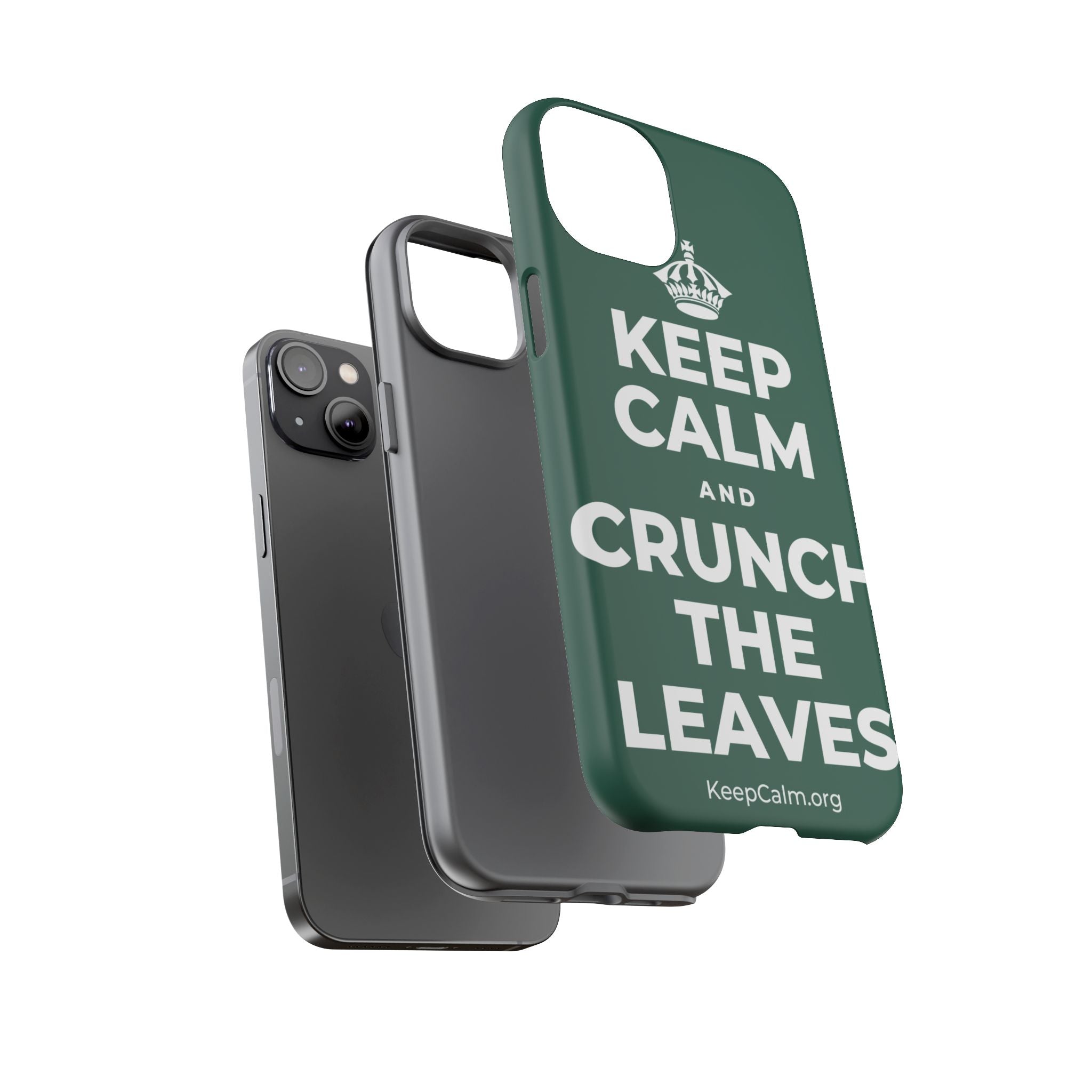 KEEP CALM AND CRUNCH THE LEAVES Phone Case
