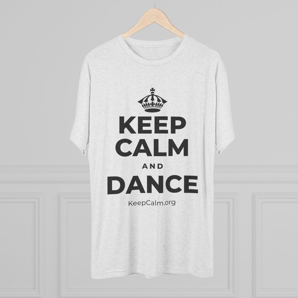 KEEP CALM AND DANCE Tri-Blend Tee
