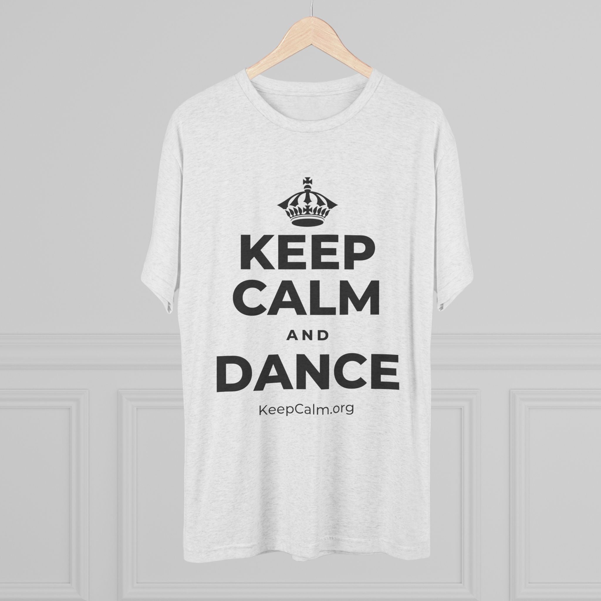 KEEP CALM AND DANCE Tri-Blend Tee