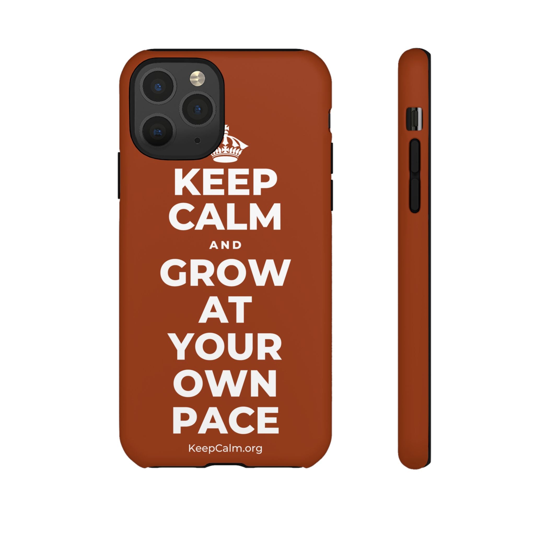 KEEP CALM AND GROW AT YOUR OWN PACE Phone Case