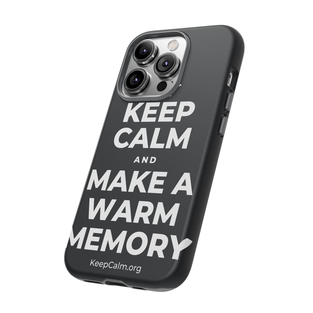 KEEP CALM AND MAKE A WARM MEMORY Phone Case (Dark)