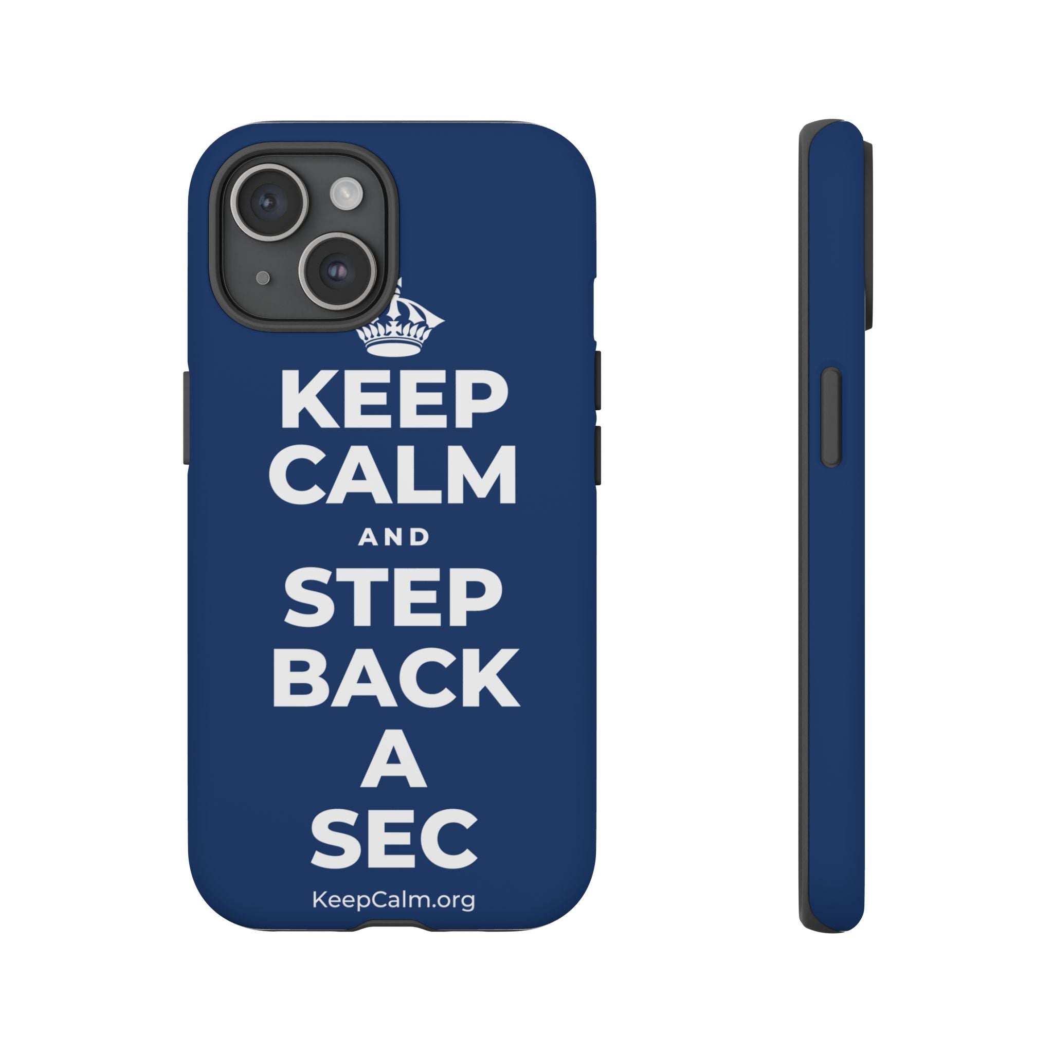 KEEP CALM AND STEP BACK A SEC Phone Case
