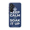 KEEP CALM AND SOAK IT UP Phone Case
