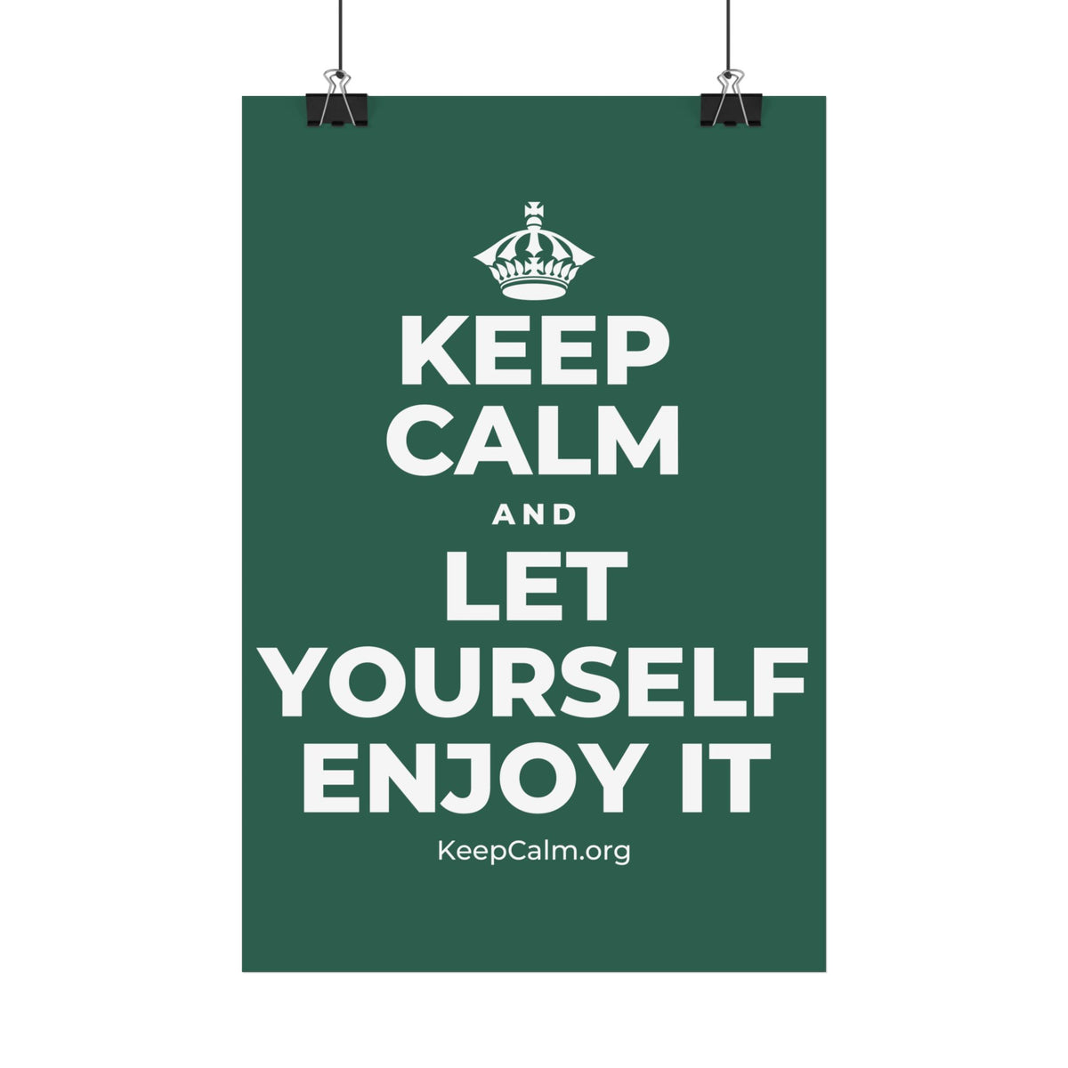 KEEP CALM AND LET YOURSELF ENJOY IT Satin Poster