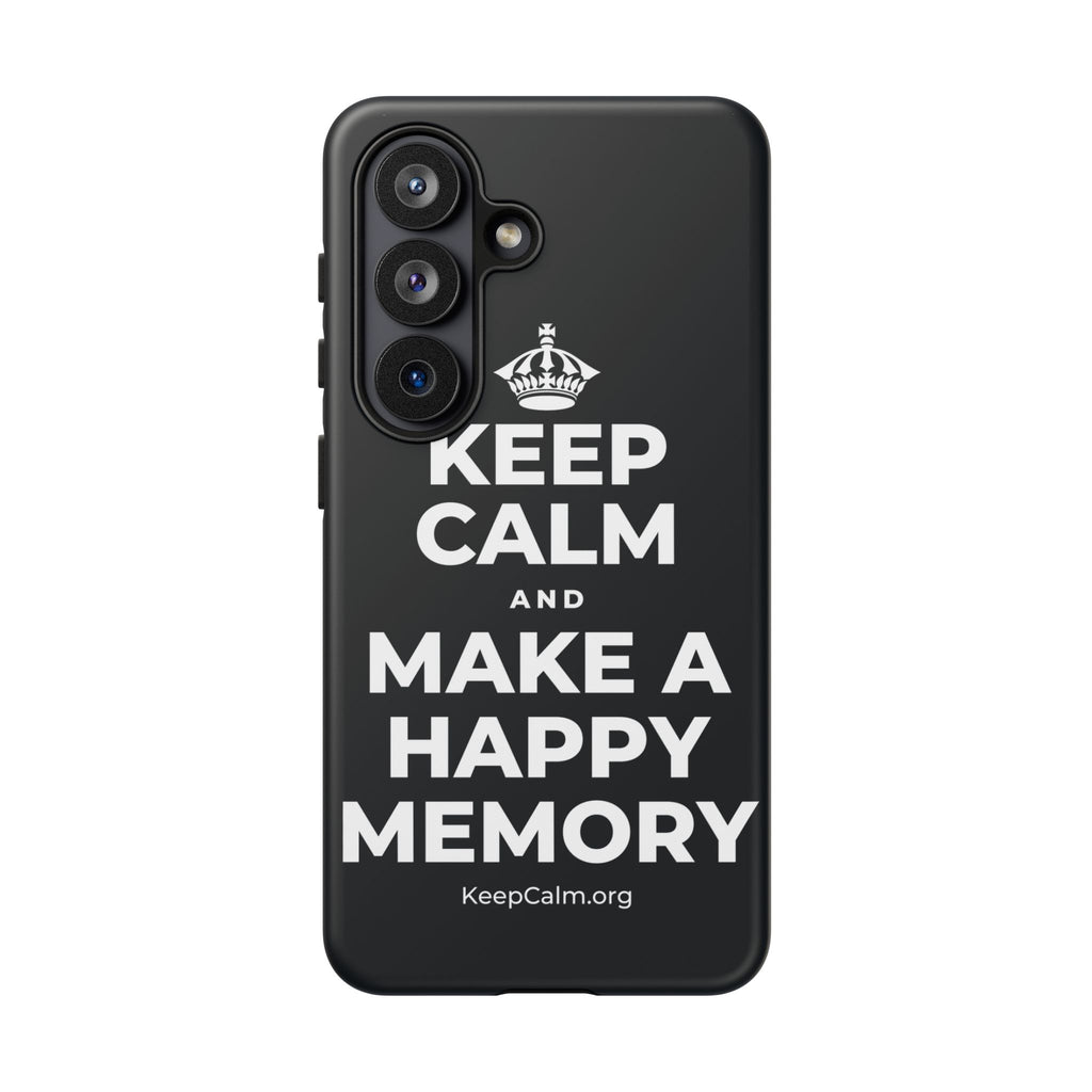 KEEP CALM AND MAKE A HAPPY MEMORY Phone Case (Dark)
