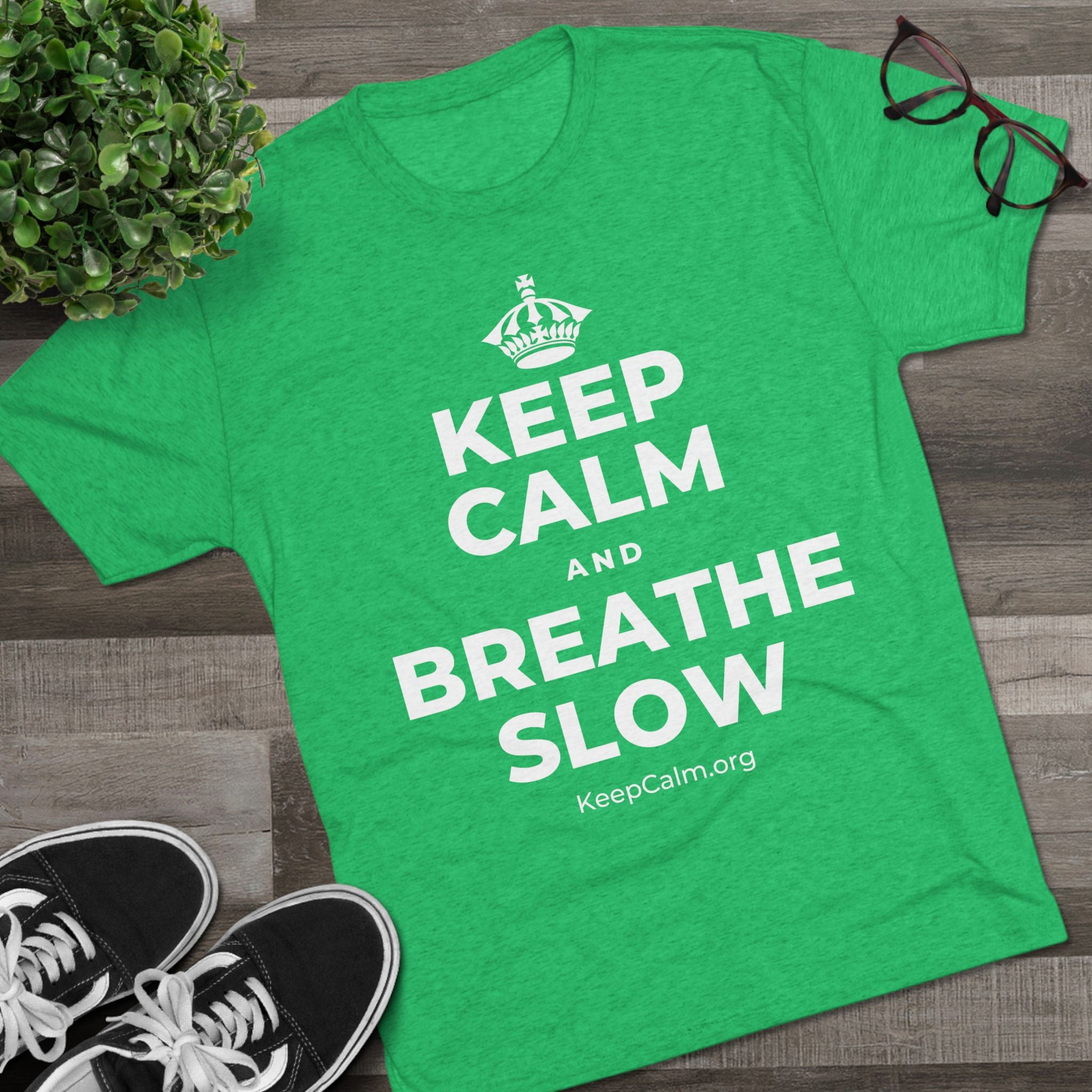 KEEP CALM AND BREATHE SLOW Tri-Blend Tee