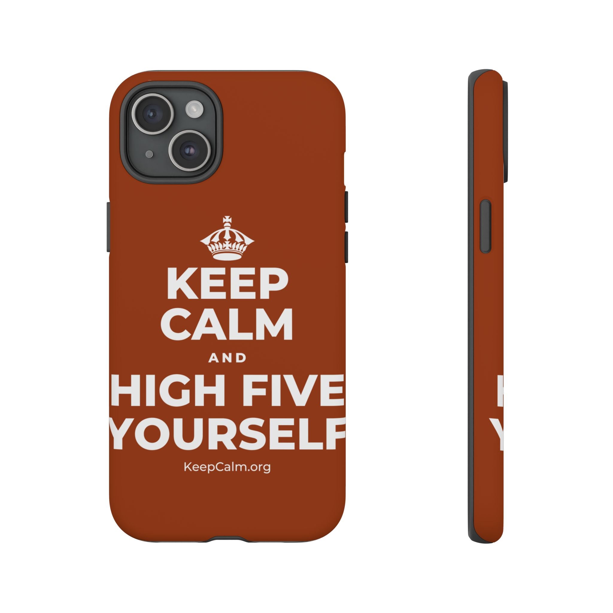 KEEP CALM AND HIGH FIVE YOURSELF Phone Case