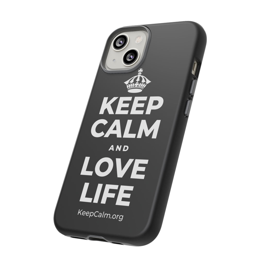 KEEP CALM AND LOVE LIFE Phone Case