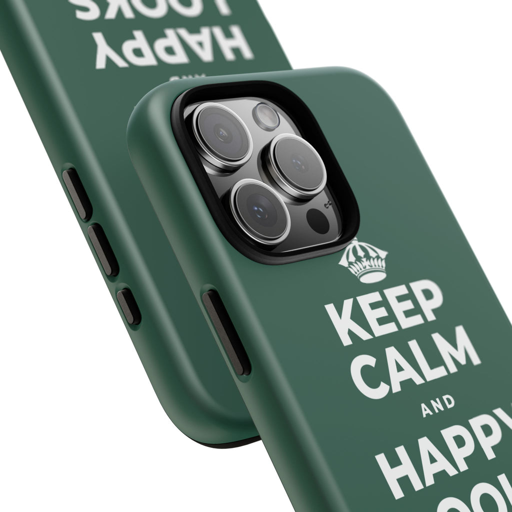 KEEP CALM AND HAPPY LOOKS GOOD ON YOU Phone Case