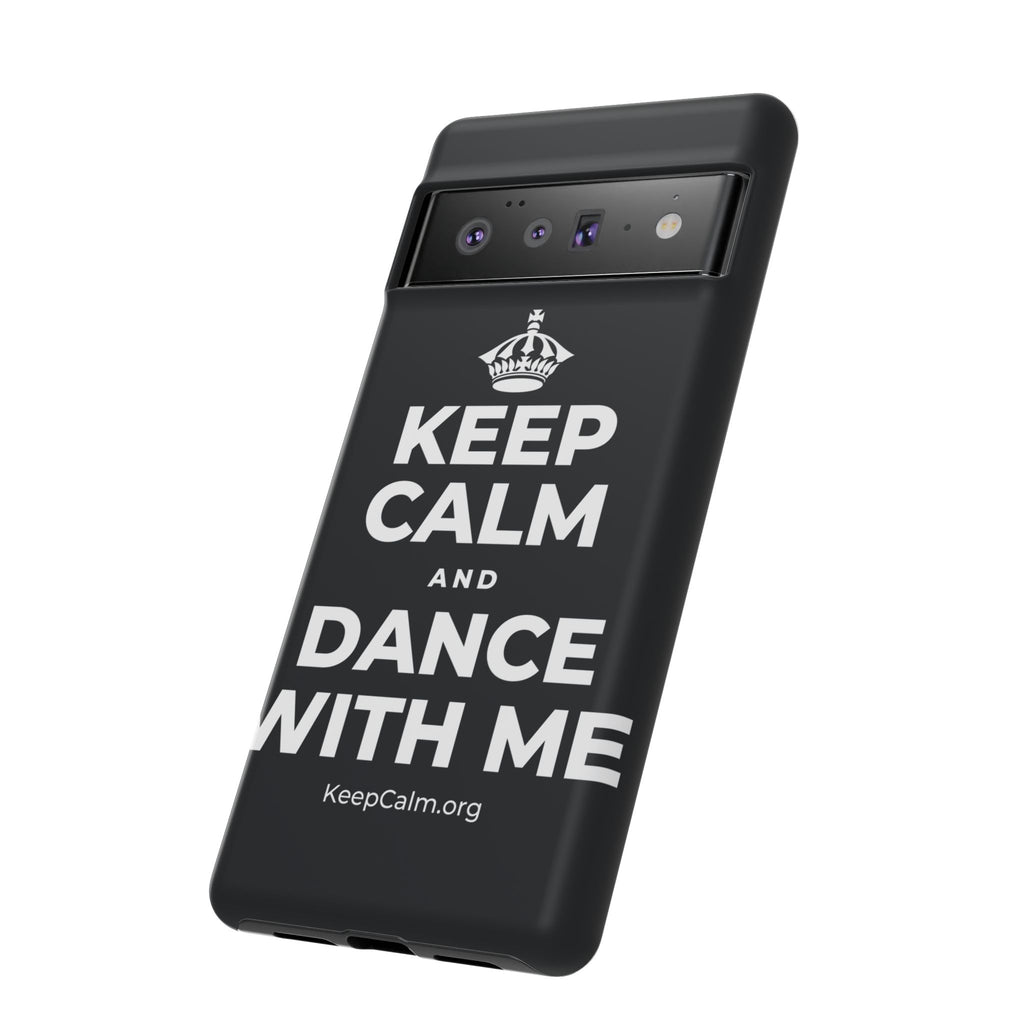 KEEP CALM AND DANCE WITH ME Phone Case (Dark)