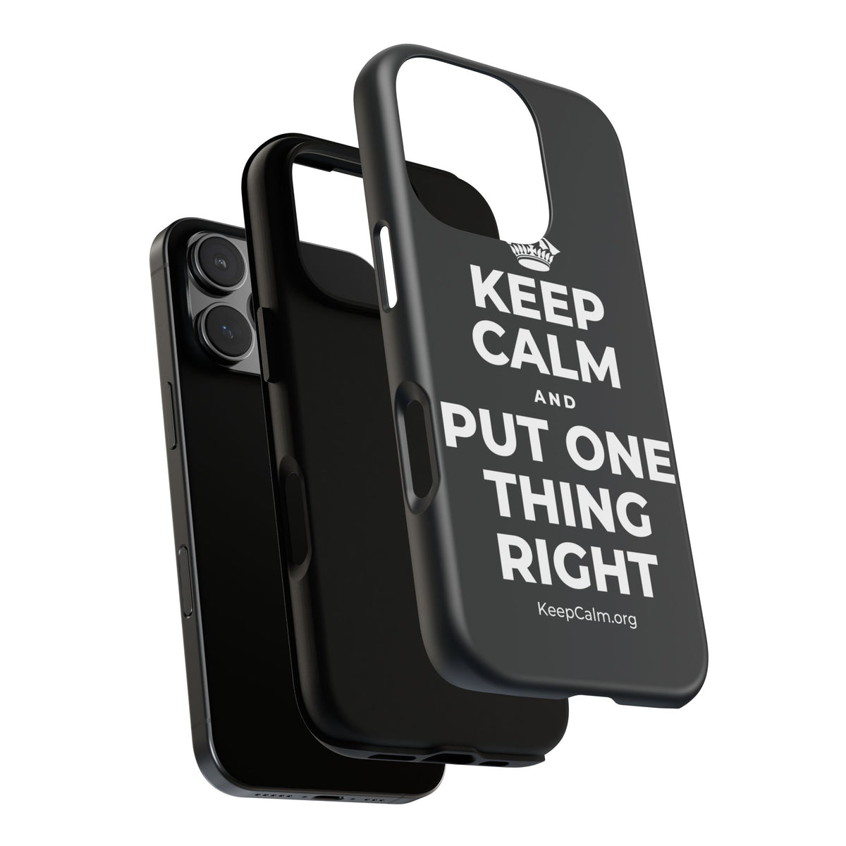 KEEP CALM AND PUT ONE THING RIGHT Phone Case (Dark)