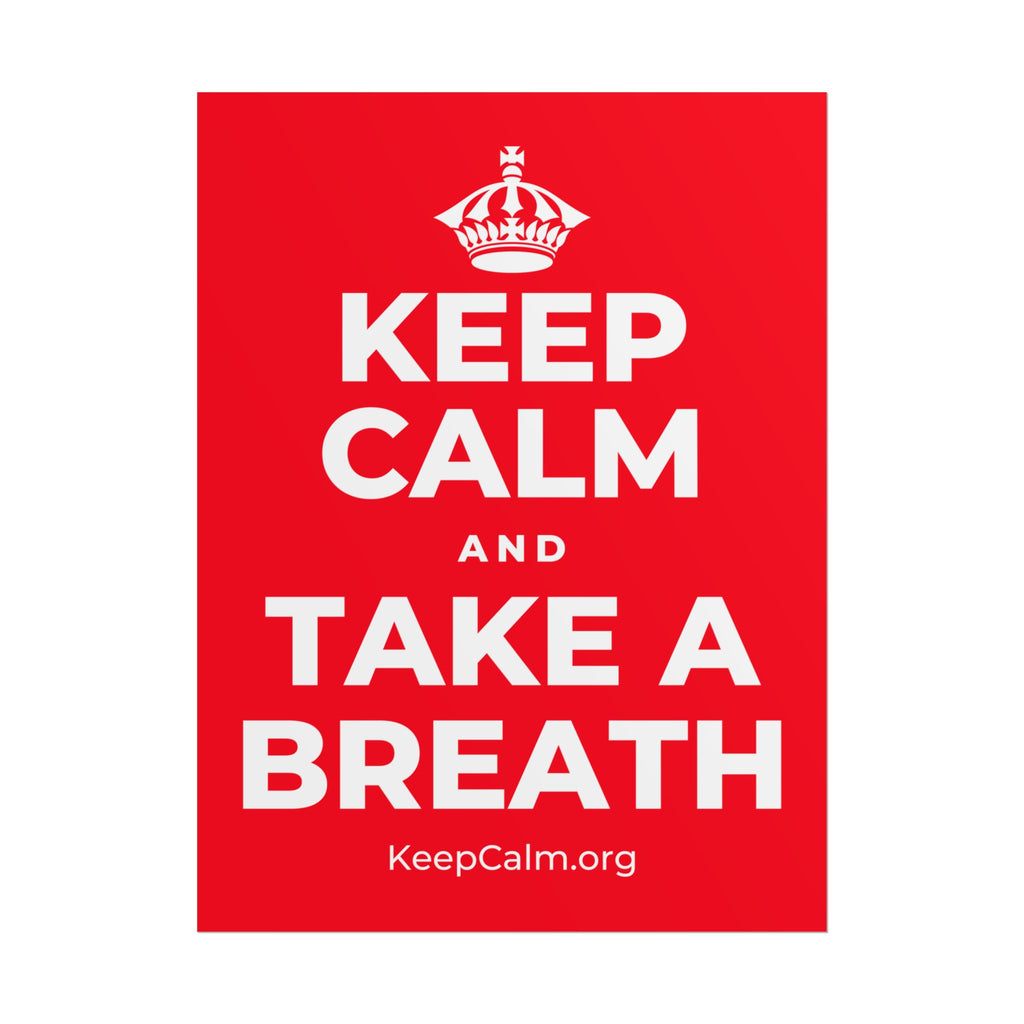 KEEP CALM AND TAKE A BREATH Poster