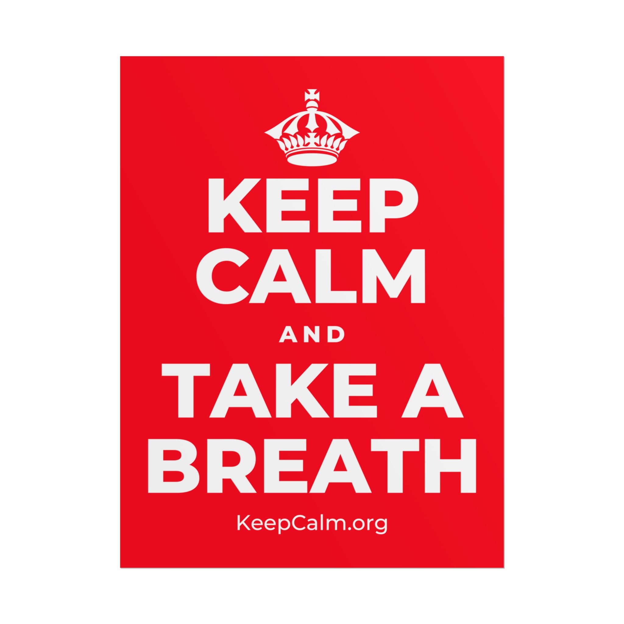 KEEP CALM AND TAKE A BREATH Poster