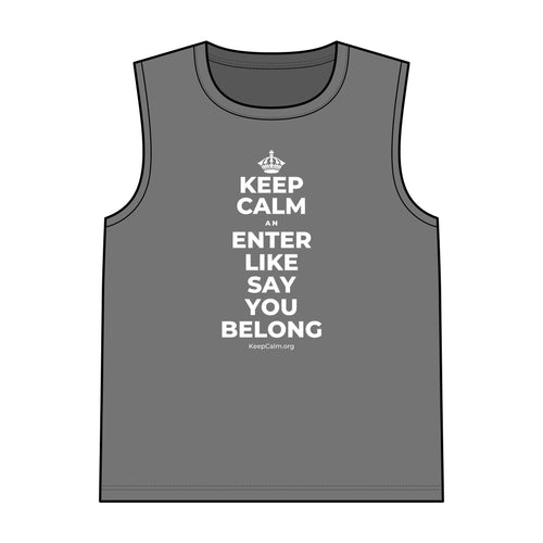 KEEP CALM AN ENTER LIKE SAY YOU BELONG Tank Top