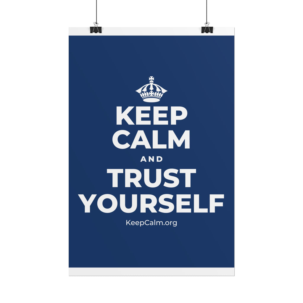 KEEP CALM AND TRUST YOURSELF Poster