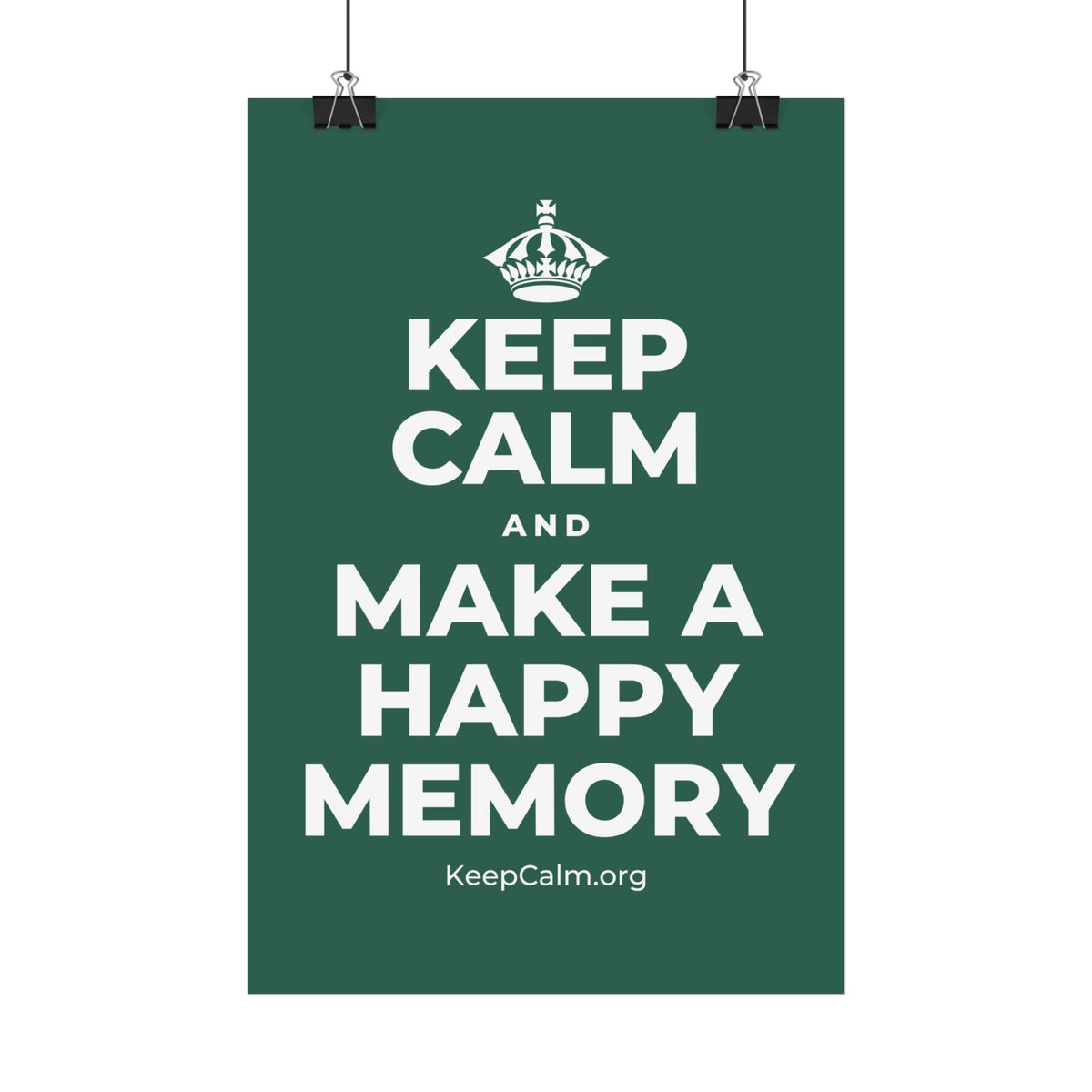 KEEP CALM AND MAKE A HAPPY MEMORY Satin Poster