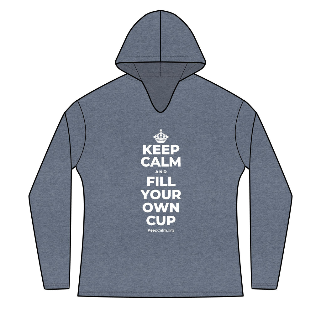 KEEP CALM AND FILL YOUR OWN CUP Women's Long Sleeve Hoodie