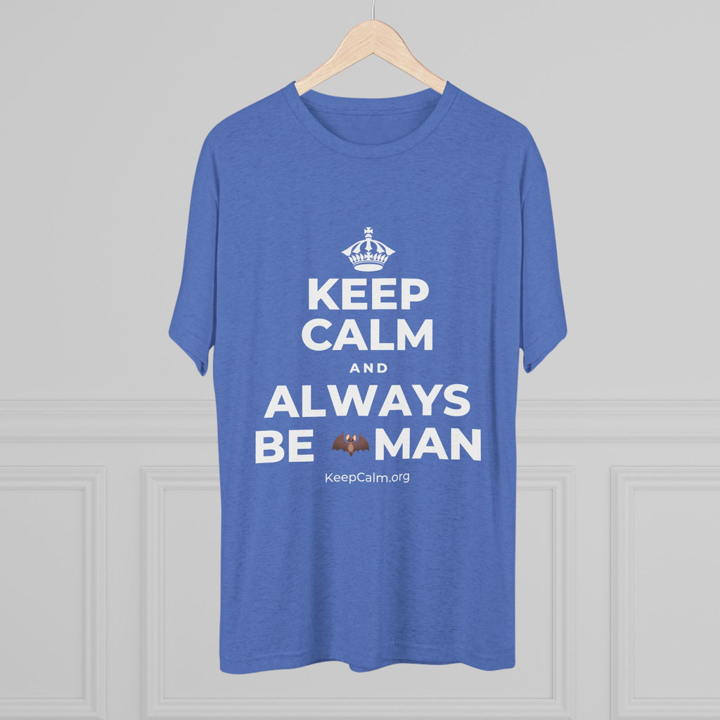 KEEP CALM AND ALWAYS BE 🦇MAN Tri-Blend Tee
