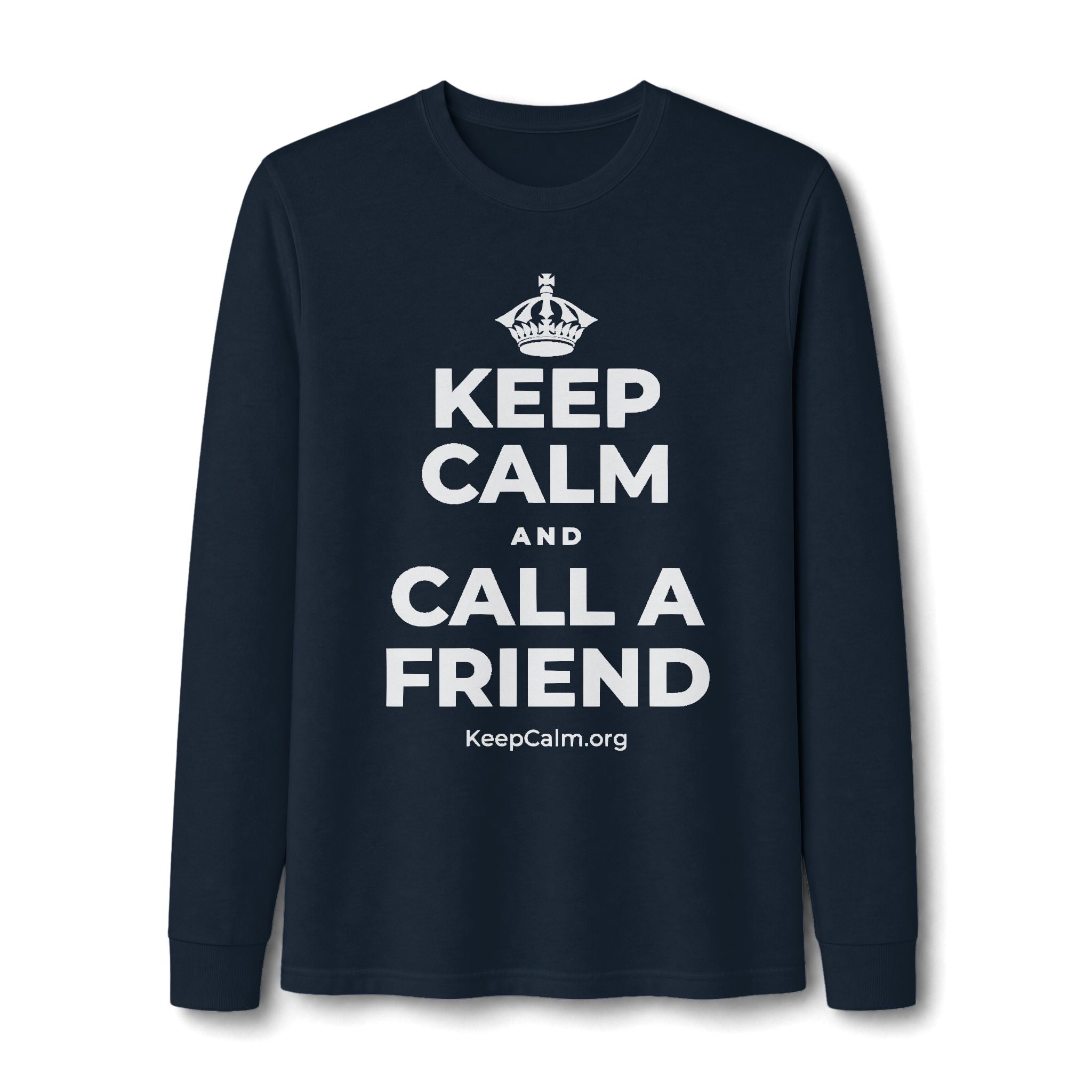 KEEP CALM AND CALL A FRIEND Long Sleeve Tee