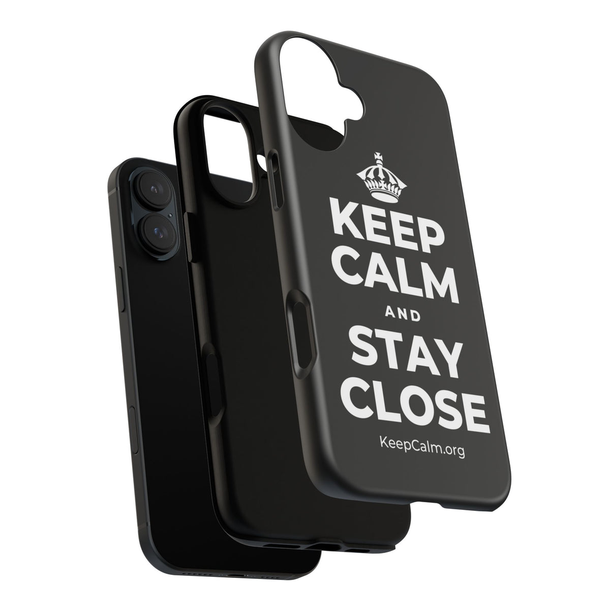 KEEP CALM AND STAY CLOSE Phone Case