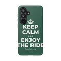 KEEP CALM AND ENJOY THE RIDE Phone Case