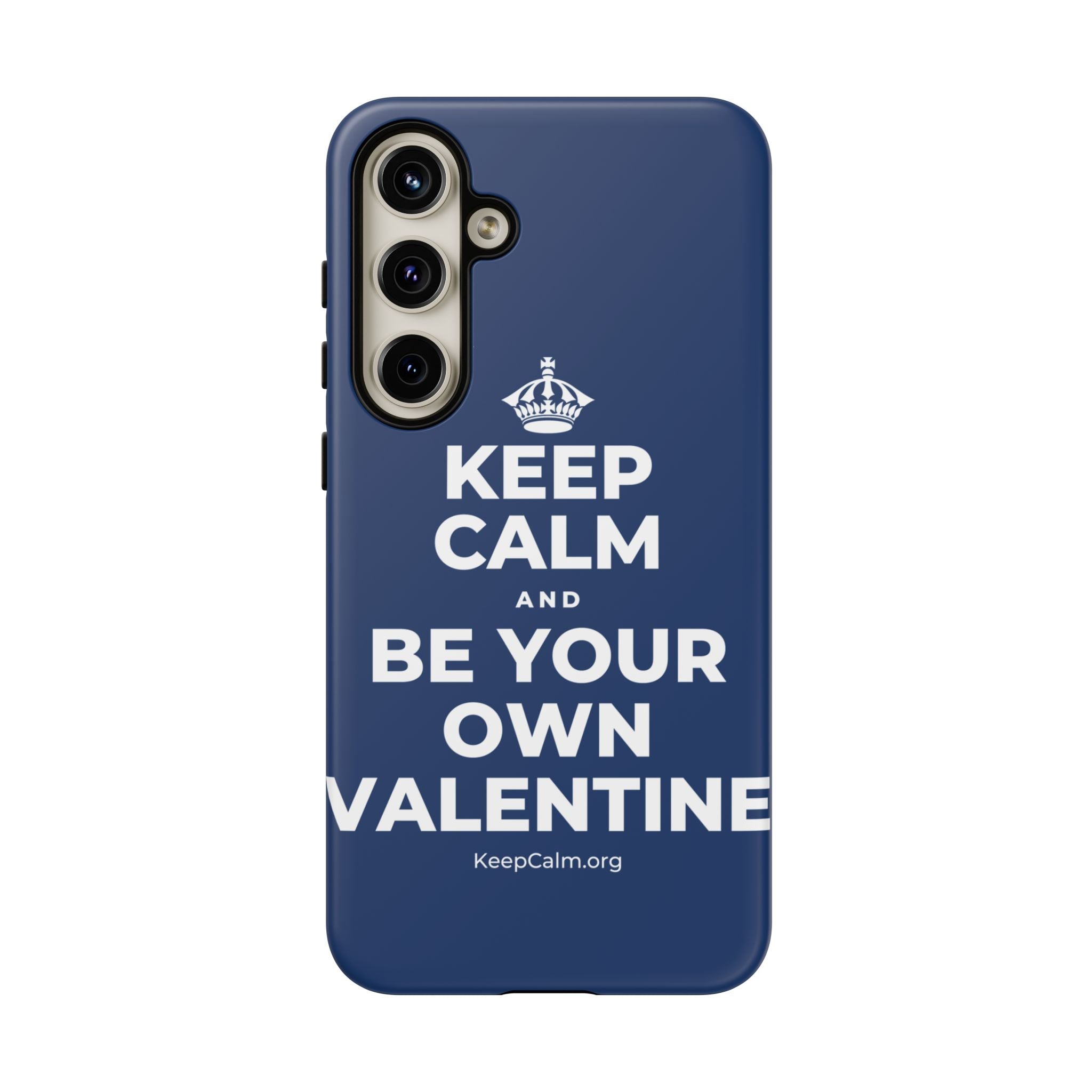 KEEP CALM AND BE YOUR OWN VALENTINE Phone Case