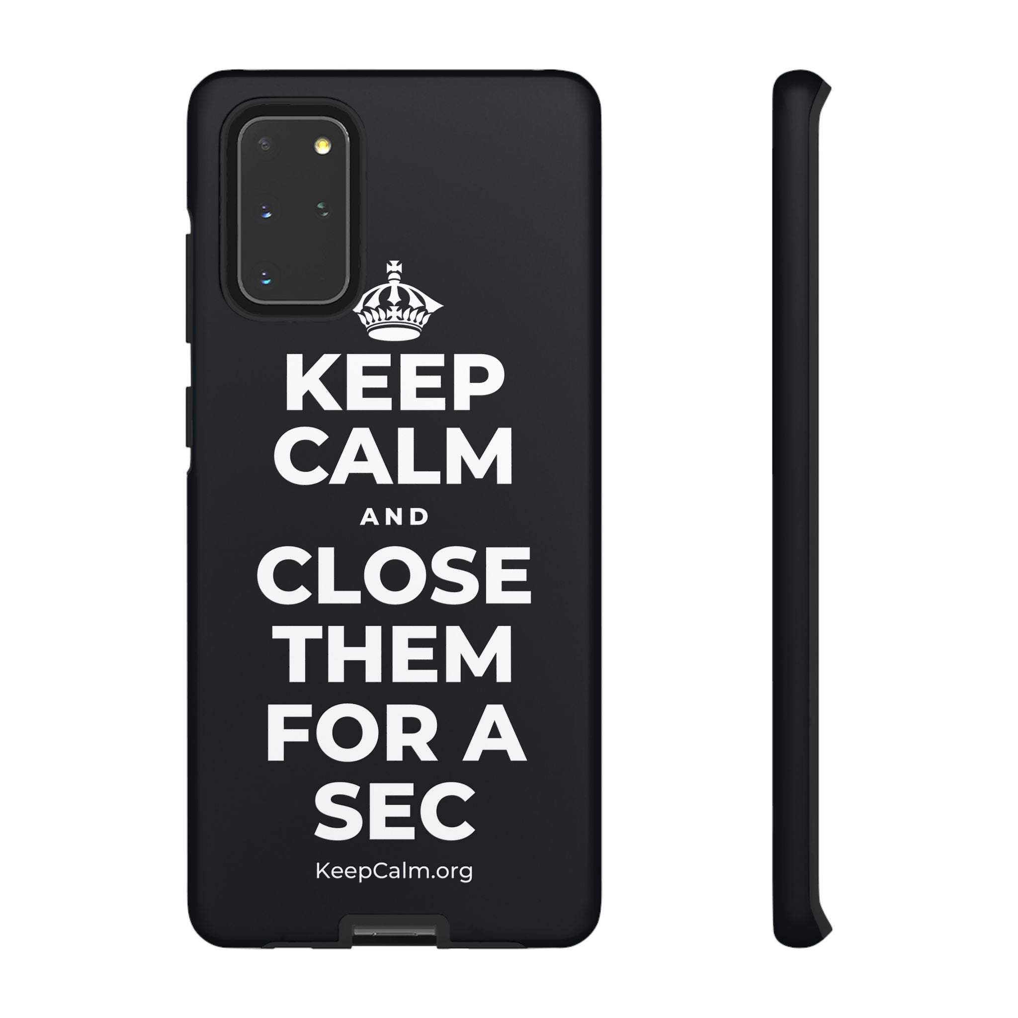 KEEP CALM AND CLOSE THEM FOR A SEC Phone Case (Dark)