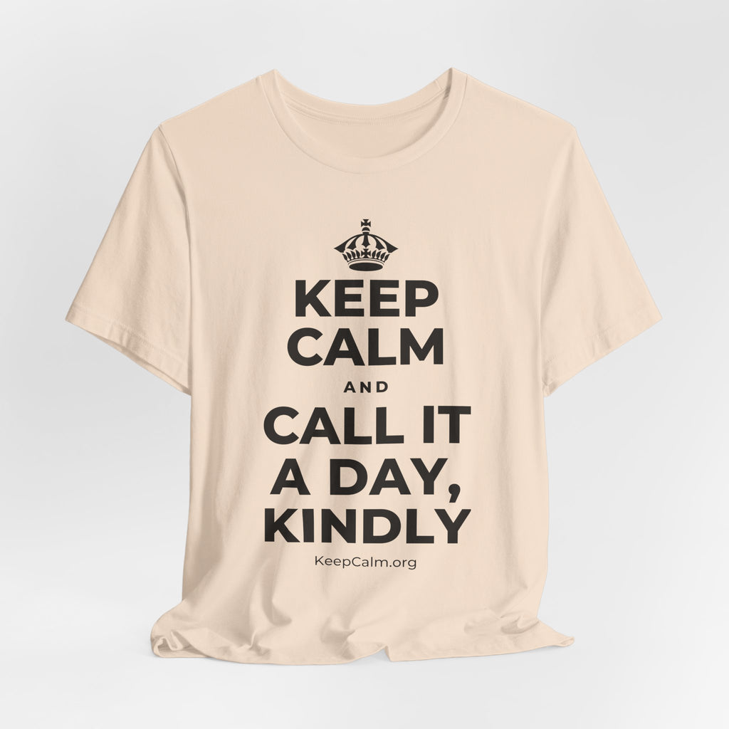 KEEP CALM AND CALL IT A DAY, KINDLY T-Shirt (Soft Cream–Heather Mauve)