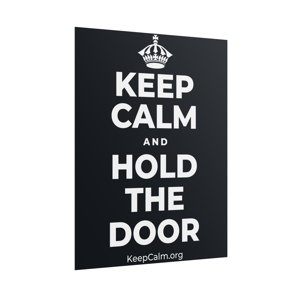 KEEP CALM AND HOLD THE DOOR Poster (Dark)