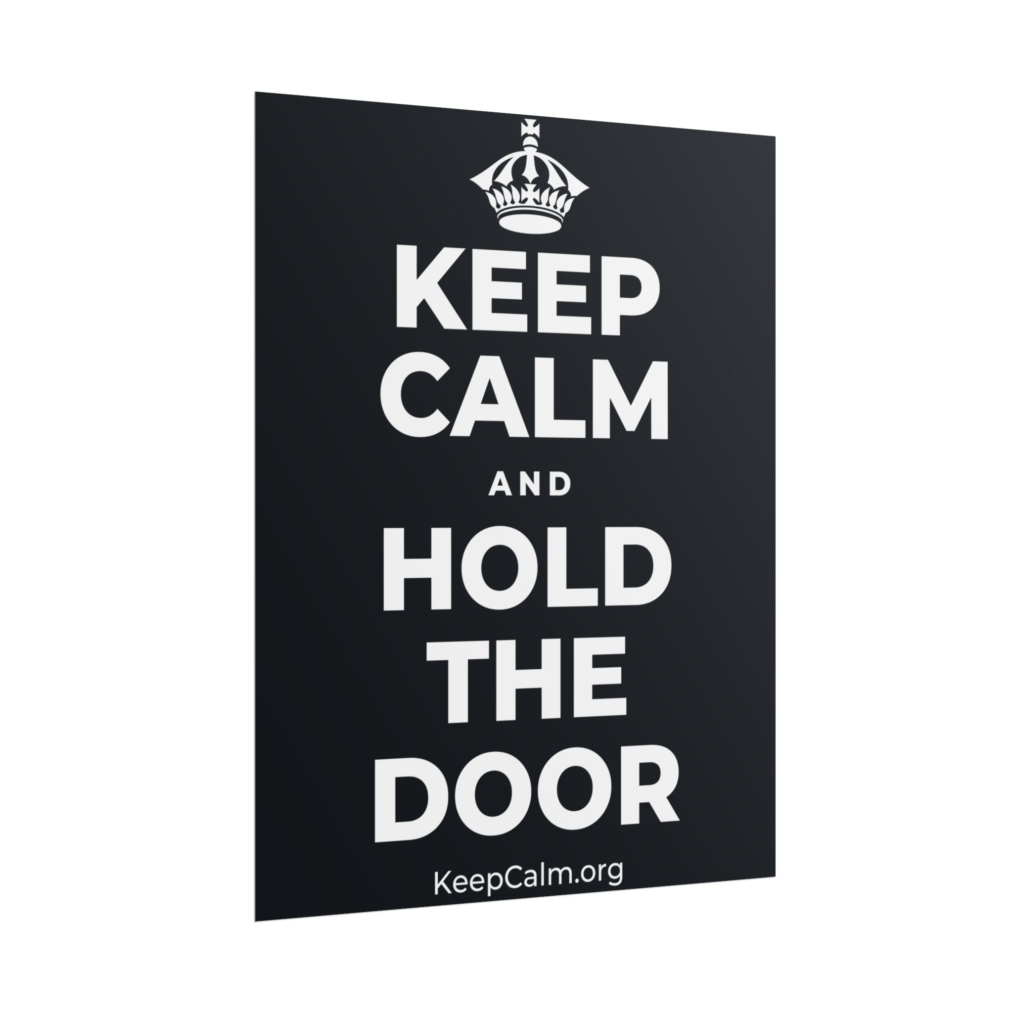 KEEP CALM AND HOLD THE DOOR Poster (Dark)