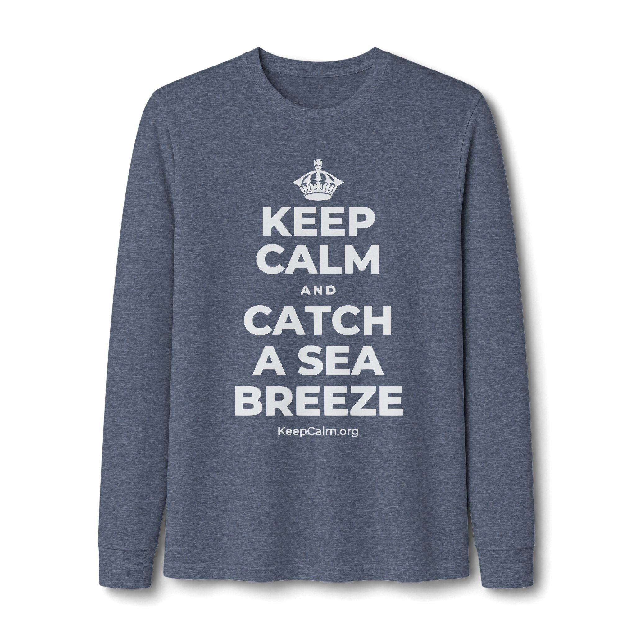 KEEP CALM AND CATCH A SEA BREEZE Long Sleeve Tee