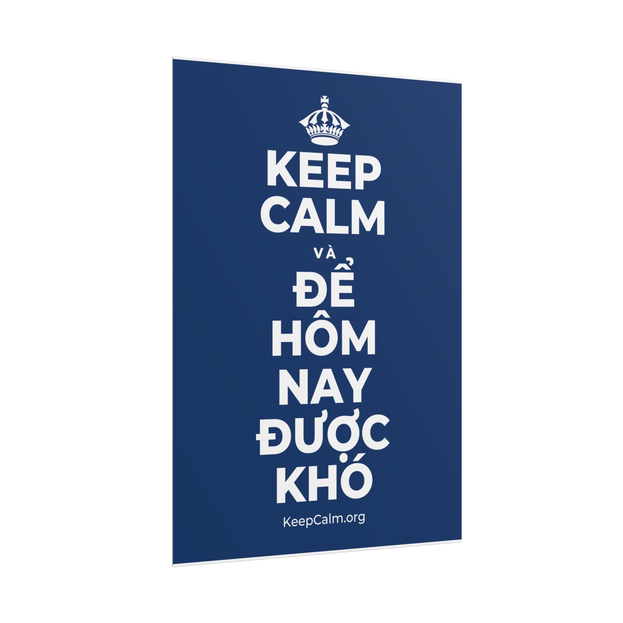 KEEP CALM VÀ ĐỂ HÔM NAY ĐƯỢC KHÓ Poster