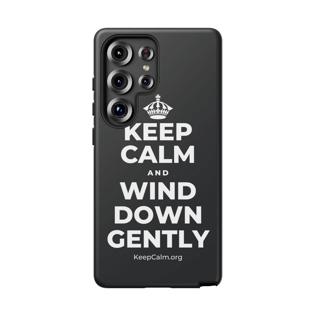 KEEP CALM AND WIND DOWN GENTLY Phone Case (Dark)