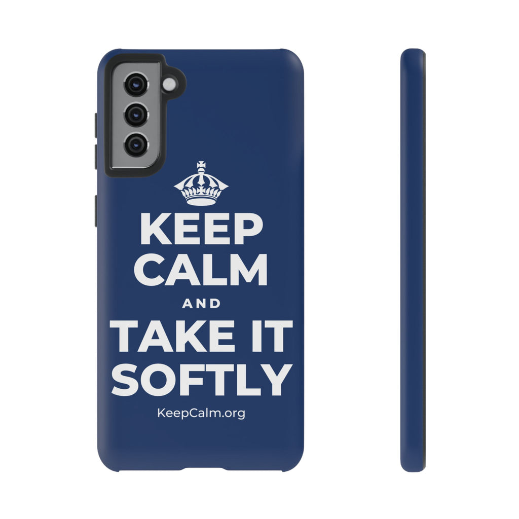 KEEP CALM AND TAKE IT SOFTLY Phone Case