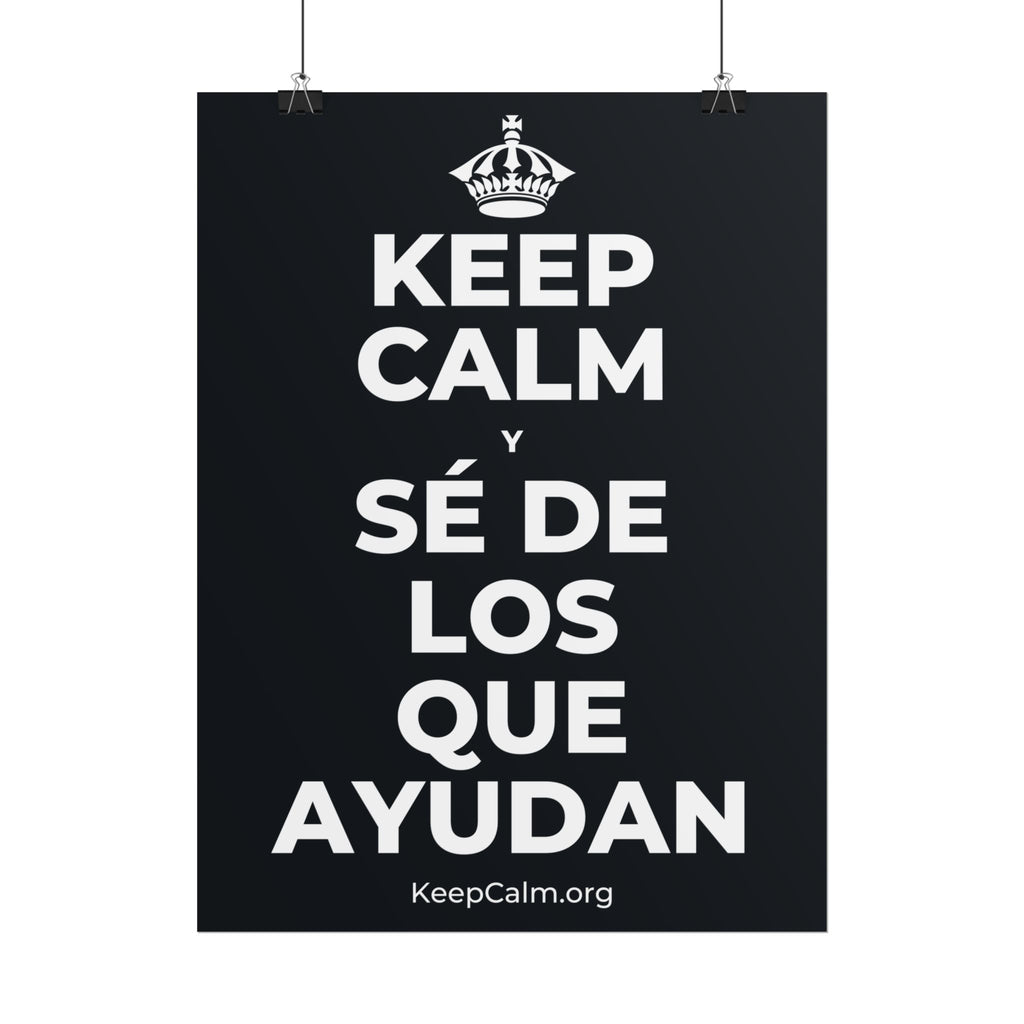 KEEP CALM Y SÉ DE LOS QUE AYUDAN Poster (Dark)
