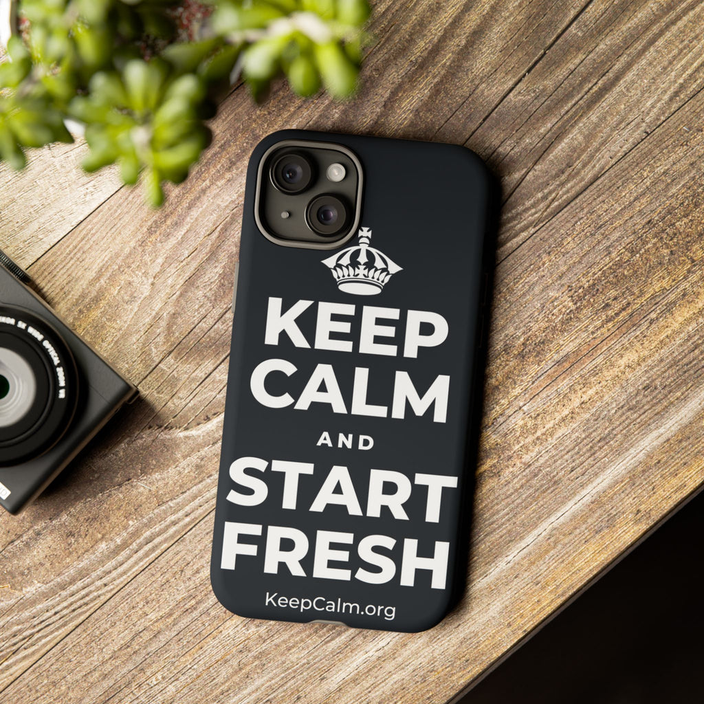 KEEP CALM AND START FRESH Phone Case (Dark)