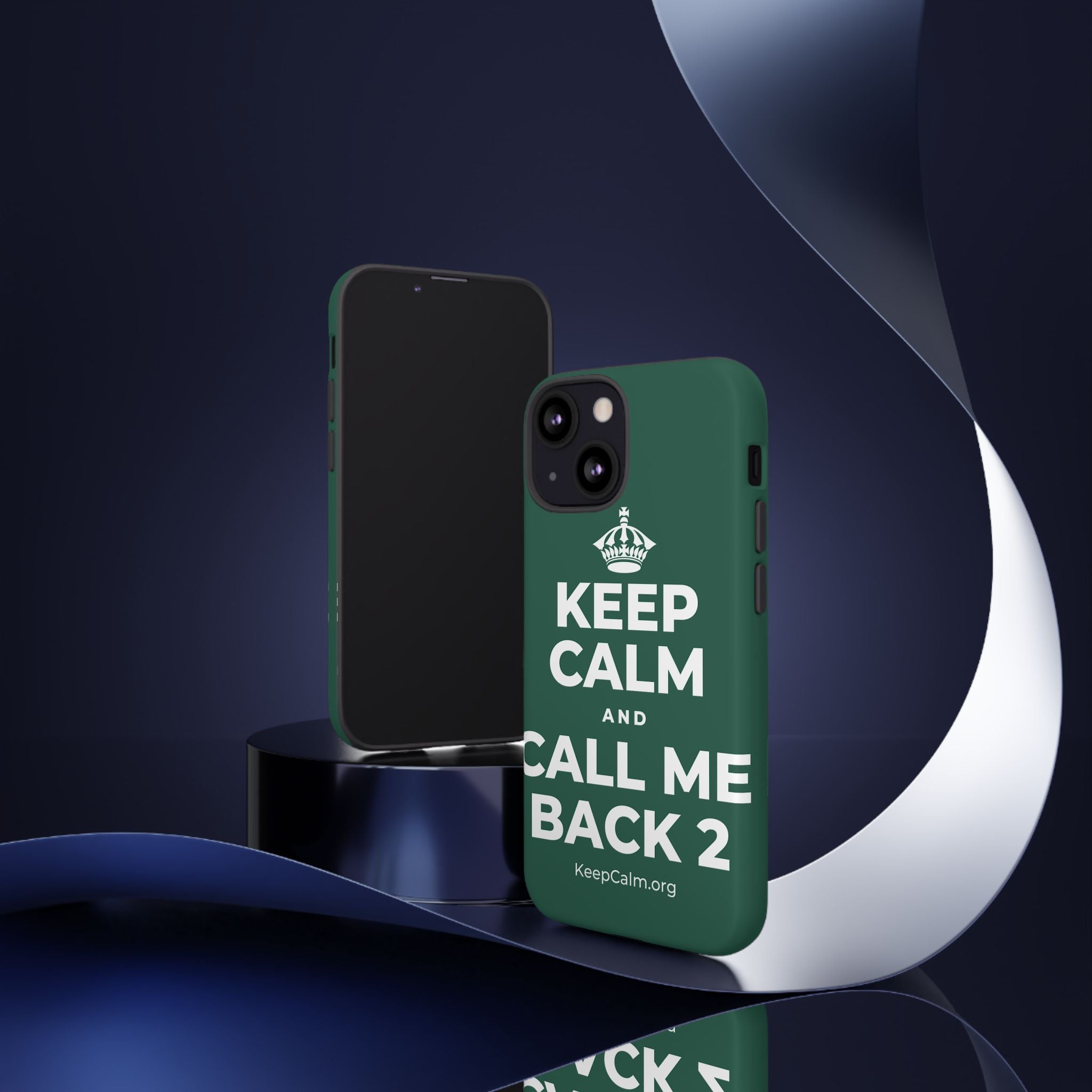 KEEP CALM AND CALL ME BACK 2 Phone Case