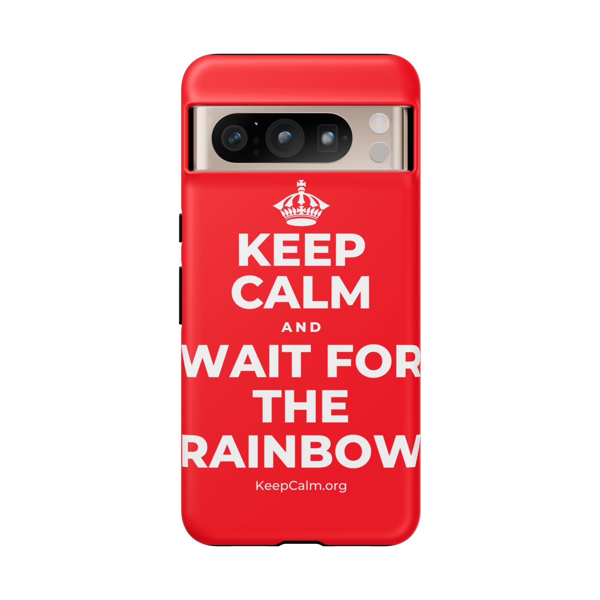 KEEP CALM AND WAIT FOR THE RAINBOW Phone Case